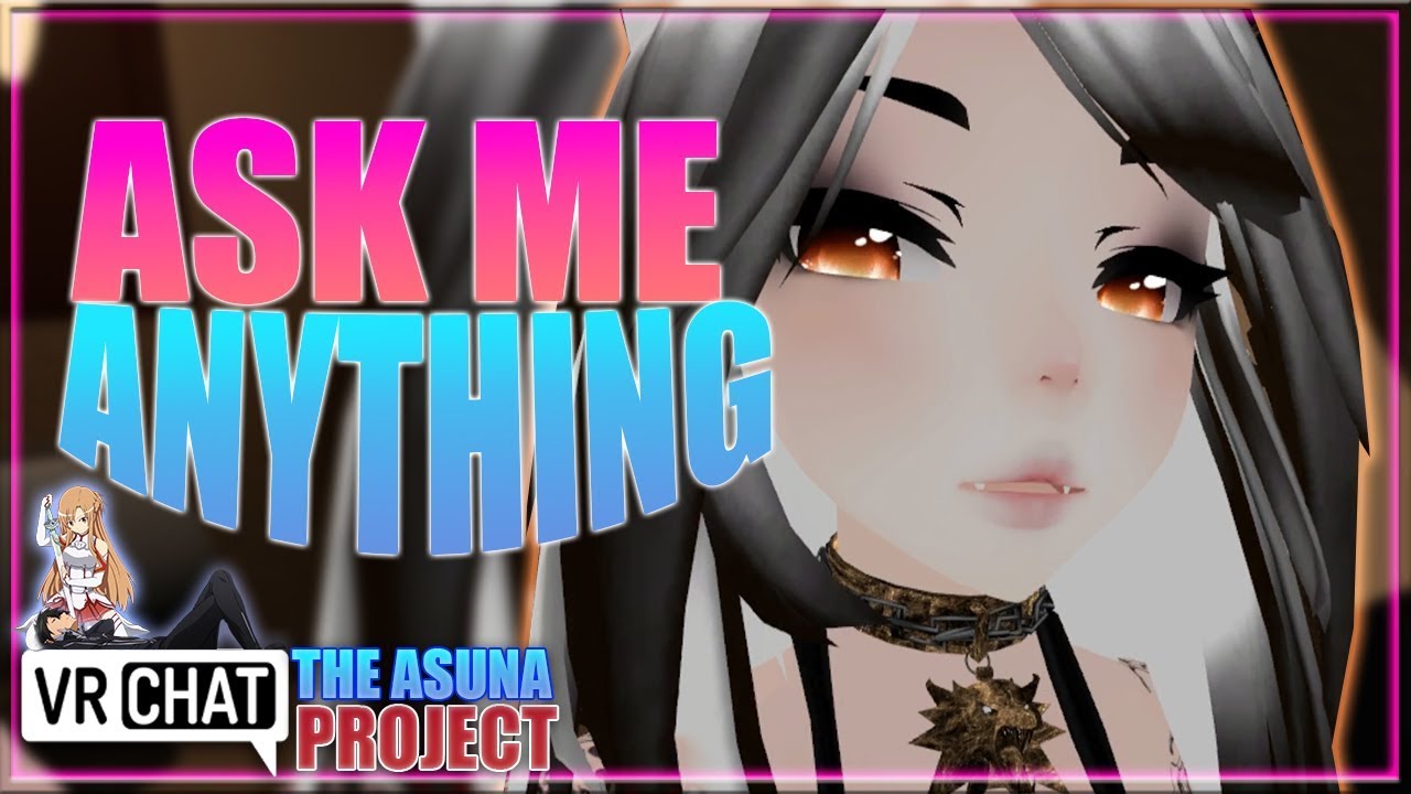 [VRCHAT] ASK ME ANYTHING - [S1:E5] - THE ASUNA PROJECT - YouTube