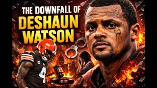The Downfall of Deshaun Watson Explained in Less Than 2 Minutes