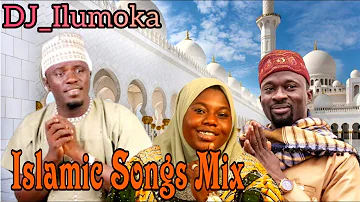 BEST OF ISLAMIC SONGS MIX | RAMADAN & OBA NLA | BY DJ_ILUMOKA VOL 70.