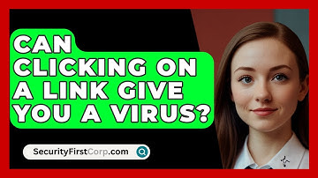 Can Clicking On A Link Give You A Virus? - SecurityFirstCorp.com