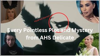 Every Pointless Plot and Mystery from AHS Delicate