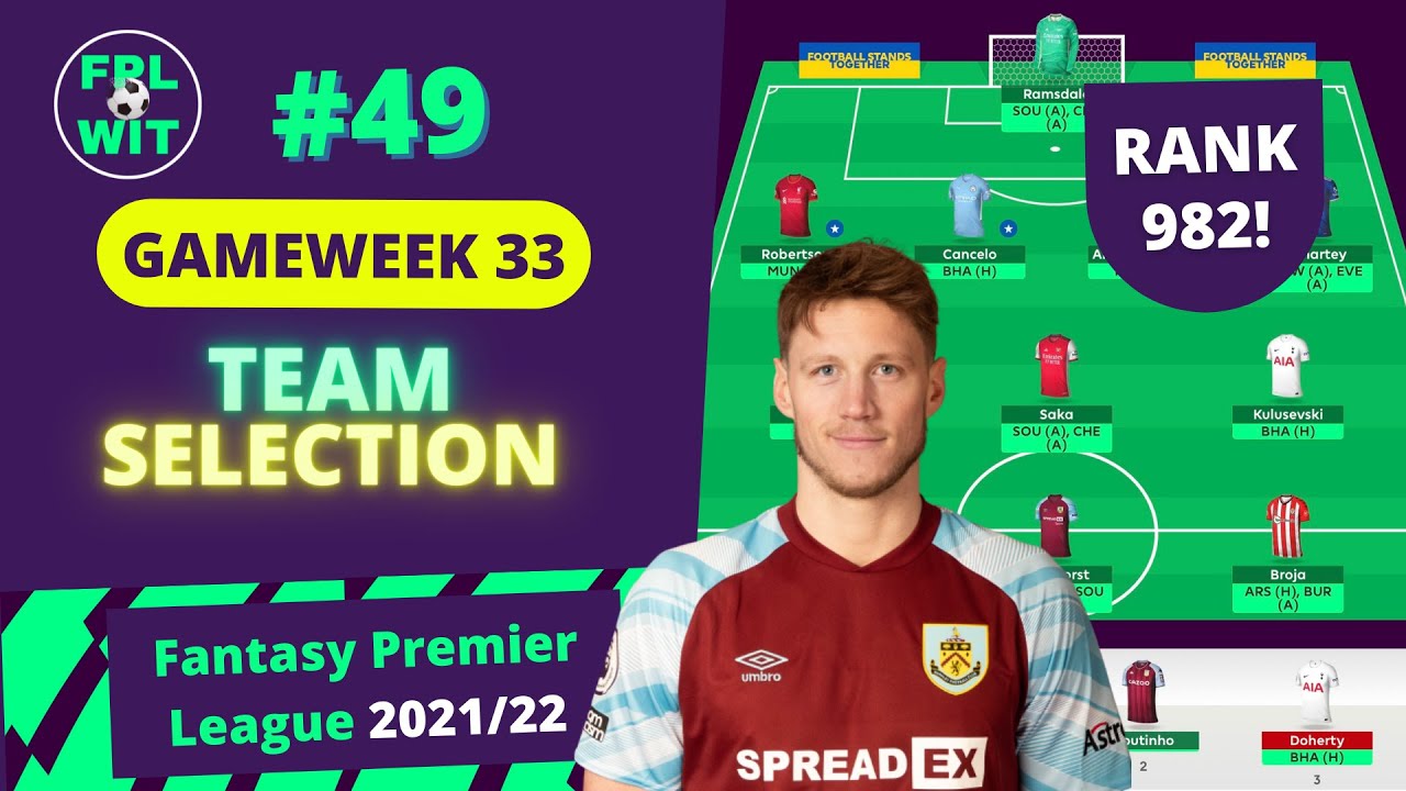 Fantasy Premier League 2021/22 | Gameweek 33 Team Selection | Weghorst one last time!