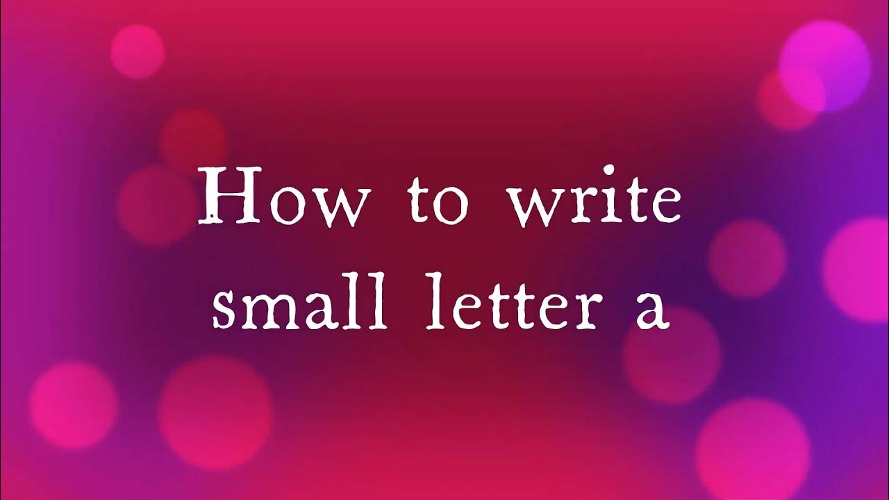 How to write small letter a youtube