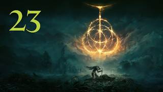 Elden Ring - Playthrough Part 23