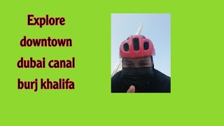 EXPLORE DUBAI CANAL AND DOWNTOWN BURJ KHALIFA | USING JAVA PRO 451