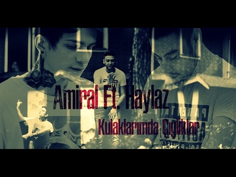 Haylaz - Ft. Amiral - Kulaklarımda Çığlıklar 2016 (Official Music Video)