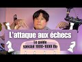 Le guide ultime pour bien attaquer aux checs pour 1000  1800 elo