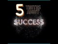 5 TRUTHS ABOUT SUCCESS