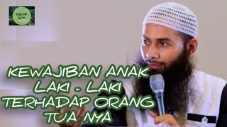 KEWAJIBAN ANAK LAKI - LAKI TERHADAP ORANG TUA ( USTADZ SYAFIQ RIZA BASALAMAH )