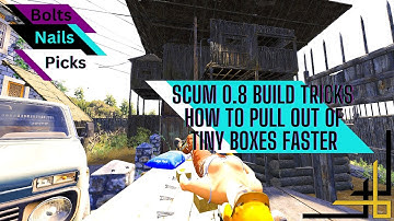 SCUM 0.8 Modular Base Building Tricks - How To Pull Out Of Tiny Boxes Faster Nails Bobby Pins Bolts