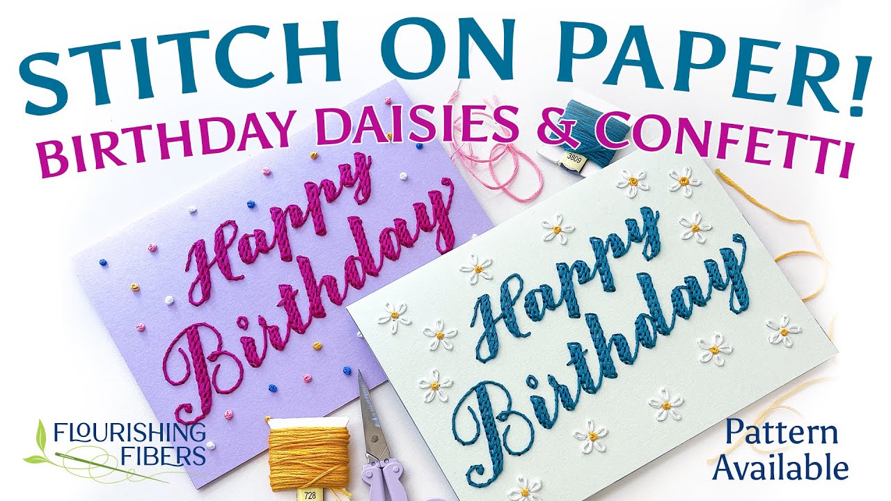 Paper Embroidery Tutorial: Stitch a DIY Birthday Card | Birthday Daisies & Confetti Pattern