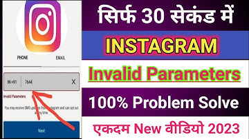 How to fix instagram invalid parameters error || Invalid parameters problem solved 2025