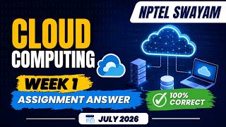 Cloud Computing Week 1 Assignment Answers July 2026 | SWAYAM NPTEL | 100% Correct Solutions