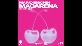 Mario Bischin - Macarena GX X RN EDIT