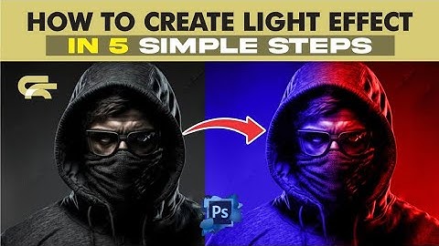 5 SIMPLE STEPS TO CREATE A LIGHT EFFECT IN PHOTOSHOP IN LESS THAN 5 MINUTES