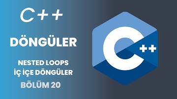 C++ Programlama Eğitimi | Nested Loops (İç içe döngüler) - 2023 | Bölüm 20