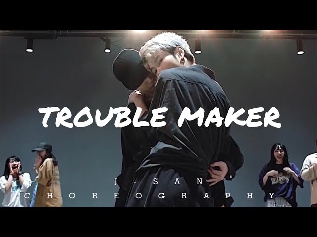 Trouble Maker / J-San & Didi Choreography class=