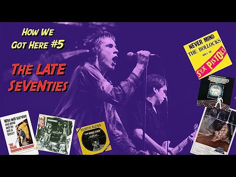 How We Got Here #5: The Late 1970s (Rap, Punk, Sex Pistols, Texas Chainsaw Massacre, Disco)