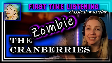 Classical musician reacts -- ZOMBIE -- The Cranberries -- FIRST TIME LISTENING *I had no idea*