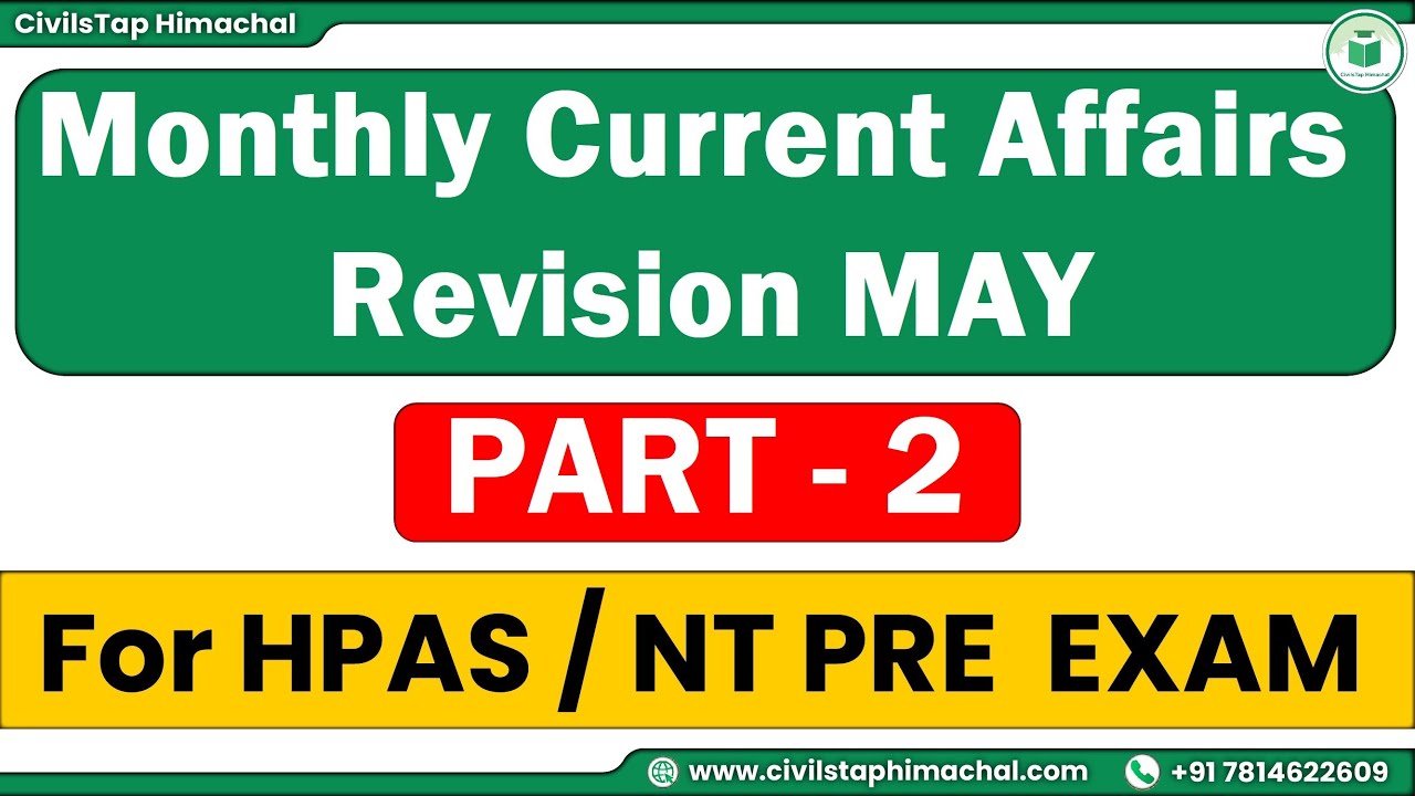 HPAS /NT Pre Exams | Monthly Current Affairs Revision May | Part - 2 | Himachal