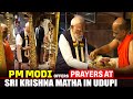 LIVE: PM Modi offers payers at Sri Krishna Matha in Udupi, Karnataka