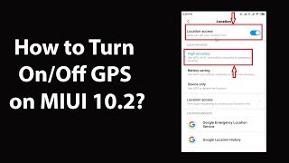 How to Turn On or Off GPS(Global Positioning System) on MIUI 10.2?