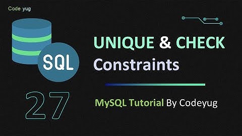 MySQL Tutorial for Beginners in Hindi | MySQL Constraints | MySQL Check and Unique Constraints