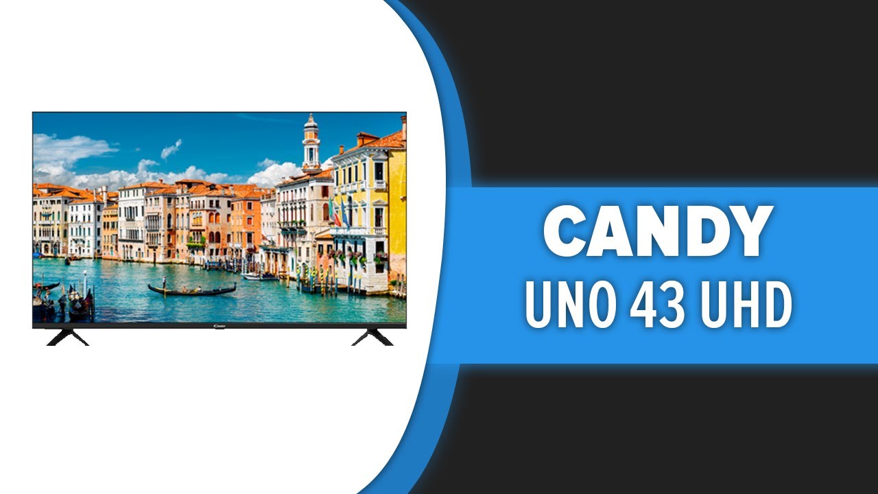 Candy uno 32 отзывы. Телевизор Candy uno 50. Candy uno 55 подсветка купить. Телевизор Candy uno 43 UHD характеристики и отзывы.