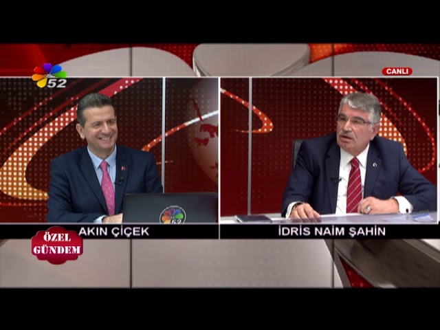 24/02/2019 ÖZEL GÜNDEM - İDRİS NAİM ŞAHİN