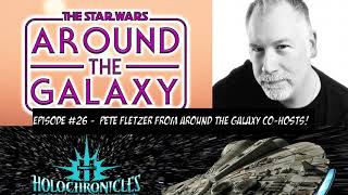 Holochronicles Ep. 26 - Pete Fletzer From Around The Galaxy Co-Hosts!