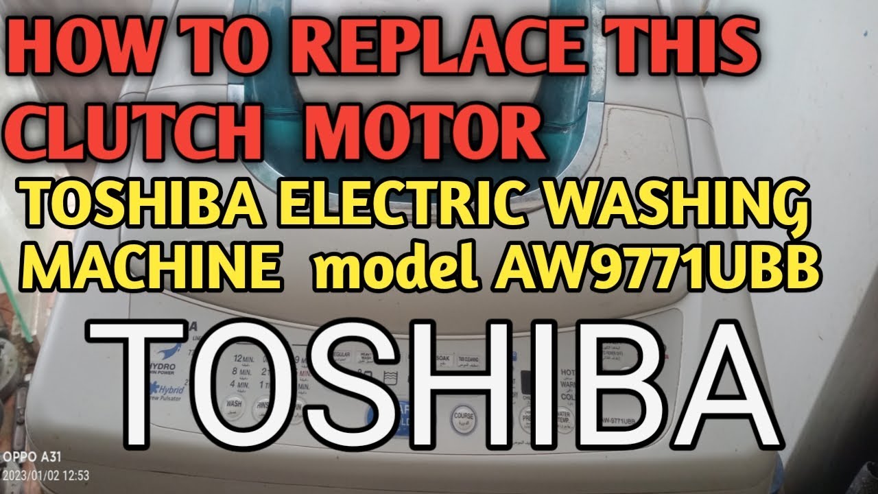 how to replaces this clutch motor for Toshiba washing machine model aw