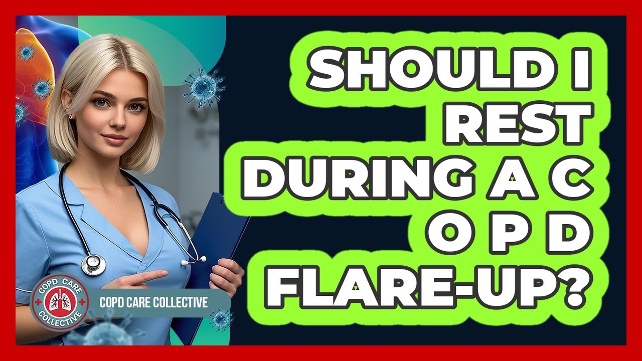 Should I Rest During a COPD Flare-Up?