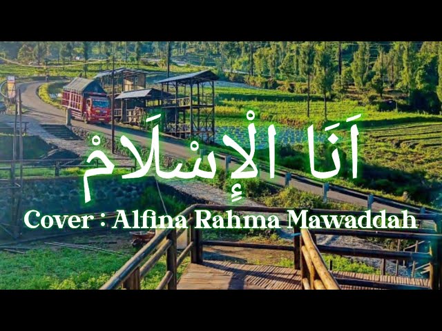 Anal Islam - Lirik Arab dan Arti - Cover : Alfina rahma Mawaddah class=