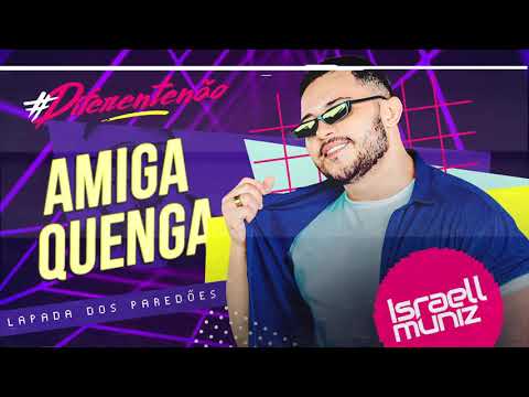 Israell Muniz - Amiga quenga #Diferentão