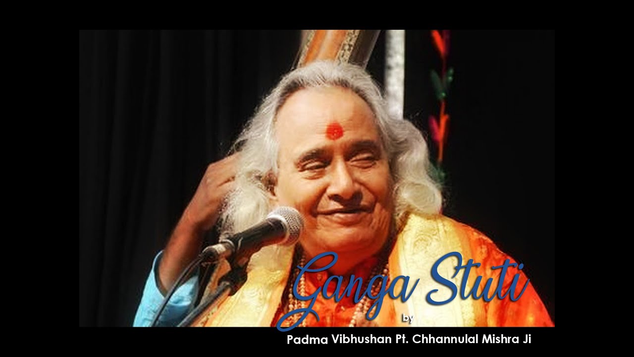 Ganga Stuti | Pandit Chhannulal Mishra Ji