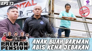 Download Lagu BERANI GEGABAH SAMA BUBUN! ANAK BUAH DARMAN ABIS KENA JEBAKAN!! | PREMAN PENSIUN 5 EXTEND | EPS.12 MP3