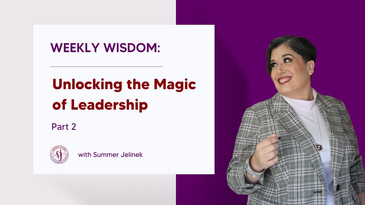 Weekly Wisdom: Unlocking the Magic of Leadership (Part 2 of 6) - YouTube