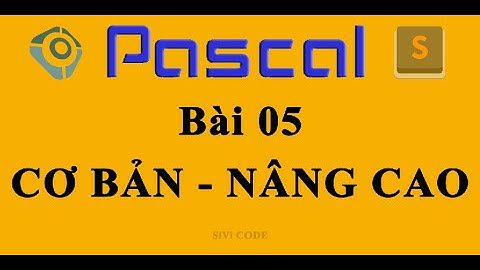 SiVi CODE | Lập trình Pascal. Bài 05 Câu lệnh lặp For ... do