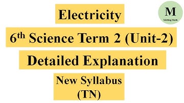 Electricity | 6th Science Term 2 (Unit 2) | Detailed Explanation | Tamil Nadu New Syllabus