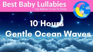 10 Hours Lullaby for Babies To Go To Sleep With Gentle Ocean Waves -Relaxing Baby Music screenshot 4