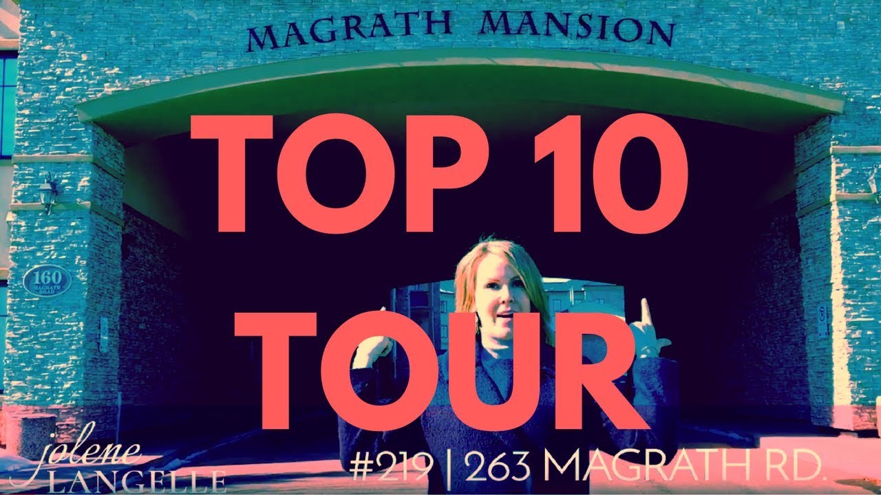 to Magrath Mansion 219 160 Magrath Road Jolene's TOP 10