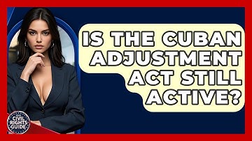 Is The Cuban Adjustment Act Still Active? - Your Civil Rights Guide