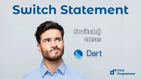 #11. Switch Statement in Dart: Simplify Your Code with Ease
