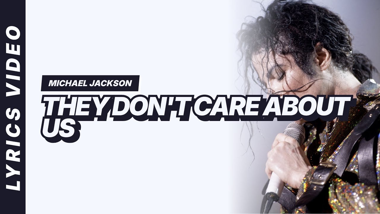 Michael Jackson - They Don't Care About Us [Lyrics Video] - YouTube