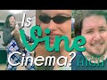 Is Vine Cinema? | Brows Held High
