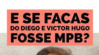 #Shorts Facas - Diego e Victor Hugo ( Versão mpb)