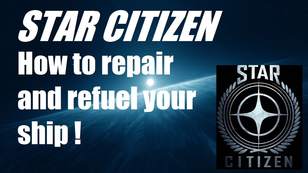Star Citizen How To Refuel