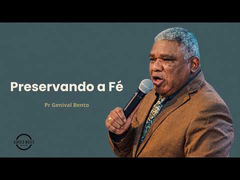 Preserving the Faith | Pastor Genival Bento