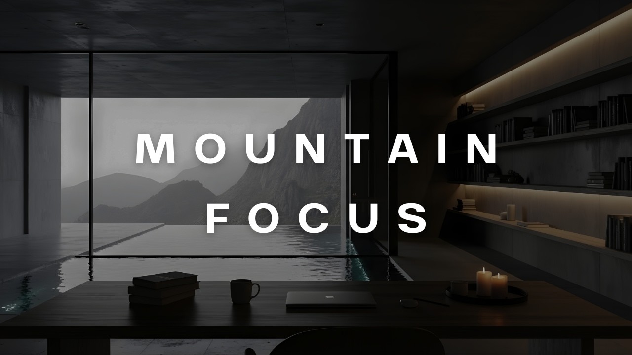 MOUNTAIN FOCUS • Quiet Luxury Mountain Office for Deep Work (No Distractions)