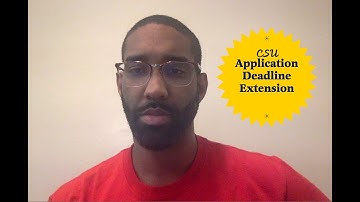 CSU Fall 2023 Admission Application Deadline Extensions